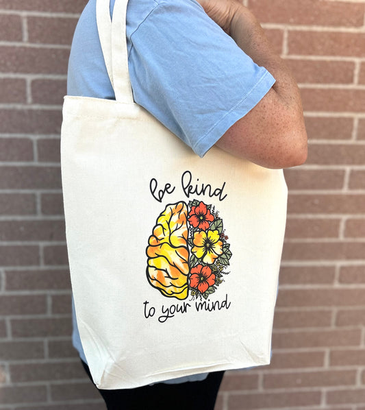 “ Be Kind To Your Mind” Tote Bag