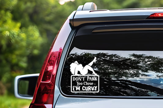 Don't Park Close I'm Curvy decal for women